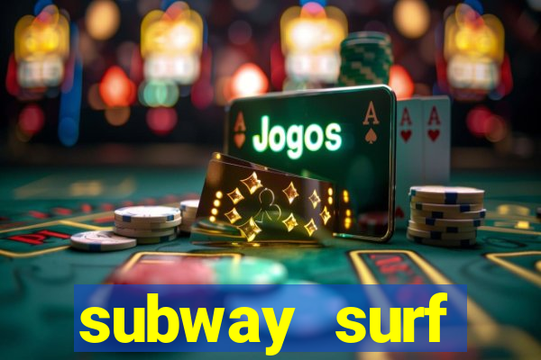 subway surf deposito 1 real